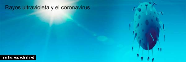 El coronavirus pierde fuerza y los rayos ultravioleta